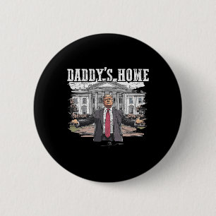 Funny Trump Daddys Zuhause White House 2024 Button