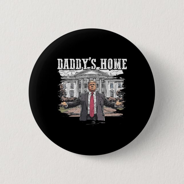 Funny Trump Daddys Zuhause White House 2024 Button (Vorderseite)