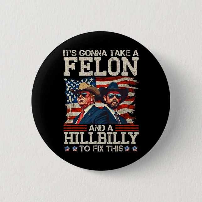 Funny Trump: Es wird eine Hillbilly und ein Felo n Button (Vorderseite)