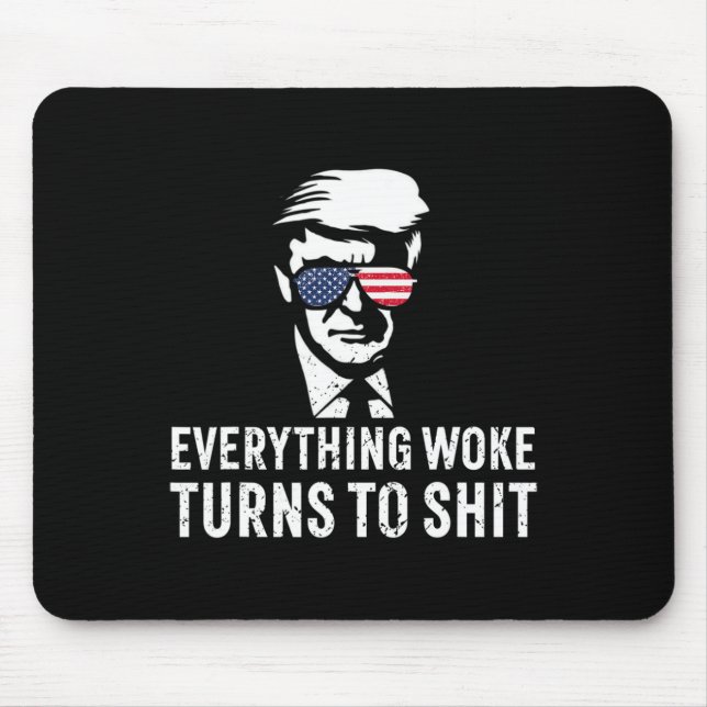 Funny Trump Everything Woke Turns To Quote  Mousepad (Vorne)