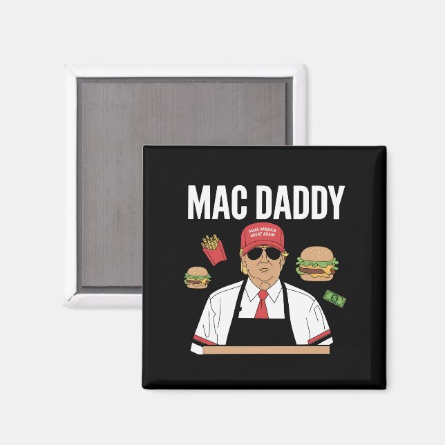 Funny Trump Fries Making Fries Mac Daddy Magnet (Vorderseite/Rückseite)