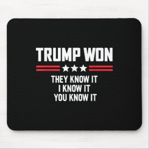 Funny Trump gewann sie wissen es ich weiß es Sie w Mousepad