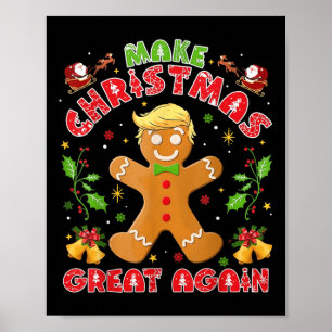 Funny Trump Gingerbrot Man Make Christmas Great Poster