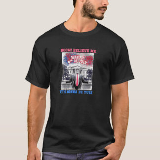 Funny TRUMP GLÜCKLICH 4. JULI glaube, ich YUGE Feu T-Shirt