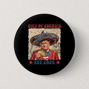 Funny Trump Gulf of US America 2025 Trump Taco Mex Button