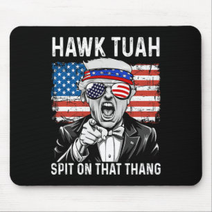 Funny Trump Hawk Tuah - Spion über dieses Thema Me Mousepad