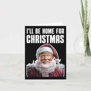 Funny Trump, ich werde Zuhause für Weihnachten lus Karte