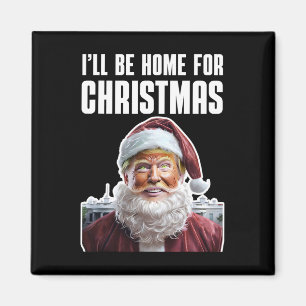 Funny Trump, ich werde Zuhause für Weihnachten lus Magnet
