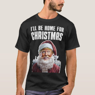 Funny Trump, ich werde Zuhause für Weihnachten lus T-Shirt