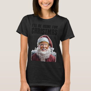 Funny Trump, ich werde Zuhause für Weihnachten lus T-Shirt