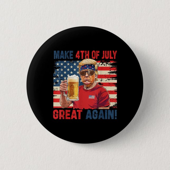 Funny Trump Independence Day macht 4. Juli Grea Button (Vorderseite)