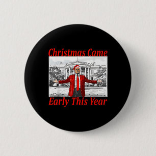 Funny Trump ist Anfang 2024 Weihnachten gekommen 2 Button