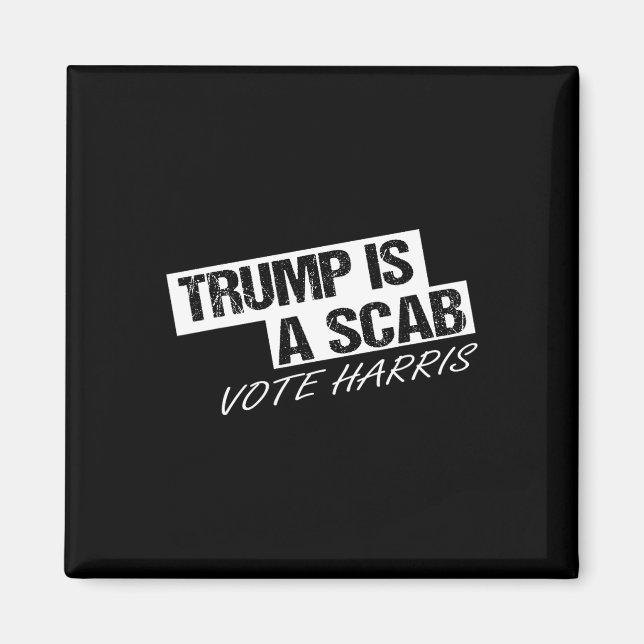Funny Trump ist ein Scab Magnet (Vorne)