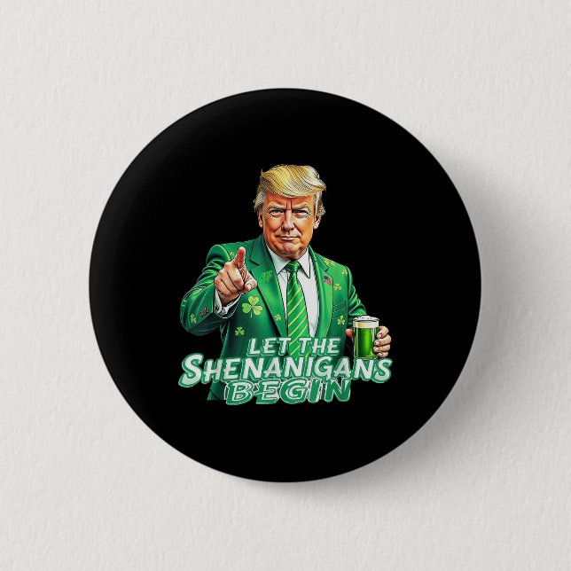 Funny Trump Ließ die Shenanigans Begin St Patricks Button (Vorderseite)