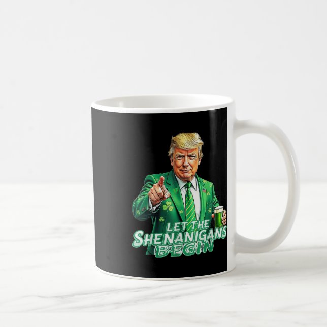 Funny Trump Ließ die Shenanigans Begin St Patricks Kaffeetasse (Rechts)