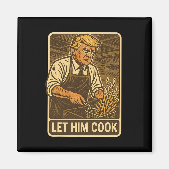 Funny Trump Ließ Ihm Cook Magnet (Vorne)