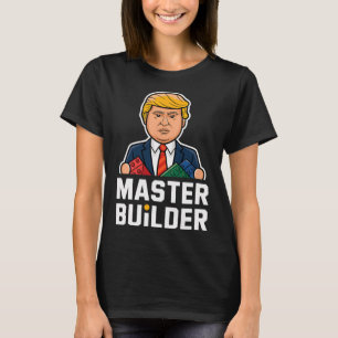 Funny Trump Master Builder Gebäude blockt Geschenk T-Shirt