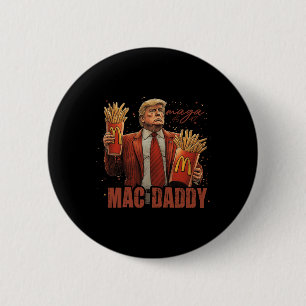 Funny Trump Mcdon 2024 Fast Food Mac Daddy Hamburg Button