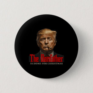 Funny Trump Pate Der Donvater ist Zuhause für Ch Button