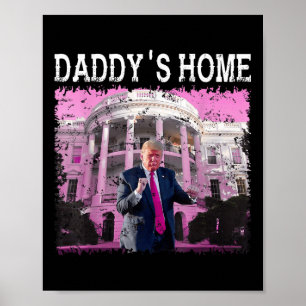Funny Trump Pink Daddys Zuhause, Trump 2024 nehmen Poster