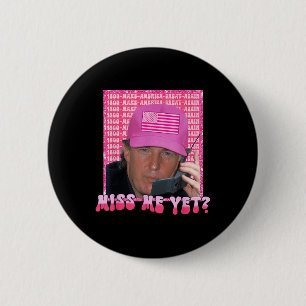 Funny Trump Pink Miss Me Fast, Trump 2024, Präside Button