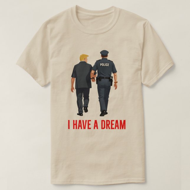 Funny Trump Police - "I have a Dream" Trump Gefäng T-Shirt (Design vorne)