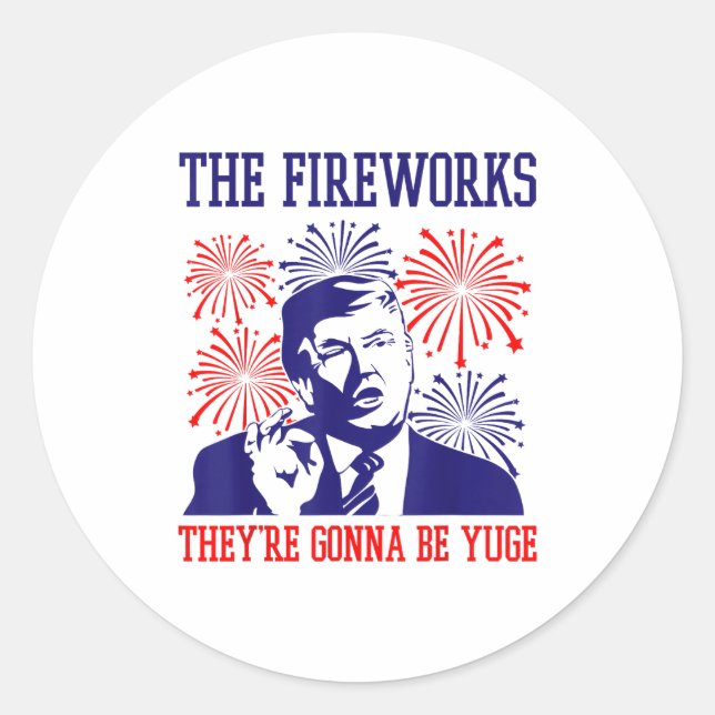 Funny Trump Quote Fireworks 4th Of July  Runder Aufkleber (Vorderseite)