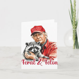 Funny Trump Raccoon Feral und Felon 4. Juli Pa Karte