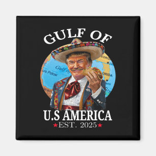 Funny Trump Shirt Gulf of US America 2025 Trump Me Magnet