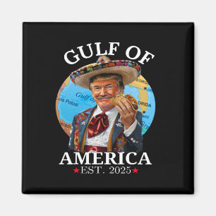 Funny Trump Shirt Gulf of US America Est 2025 3 Magnet