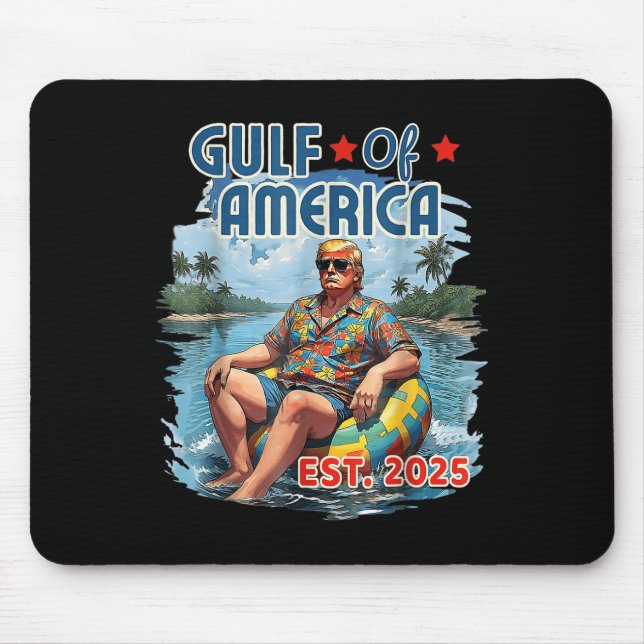 Funny Trump Shirt Gulf of US America Est 2025 Mousepad (Vorne)