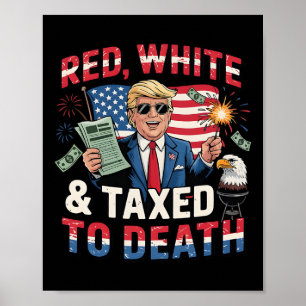 Funny Trump Shirt rot weiß und besteuert zu Tode A Poster