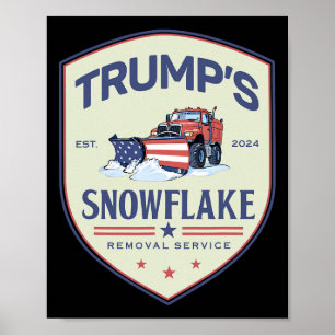Funny Trump Snowflake Removal Service Wahl 202 Poster