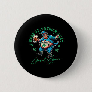 Funny Trump St Patricks Day Drinken Irish Men Wom Button