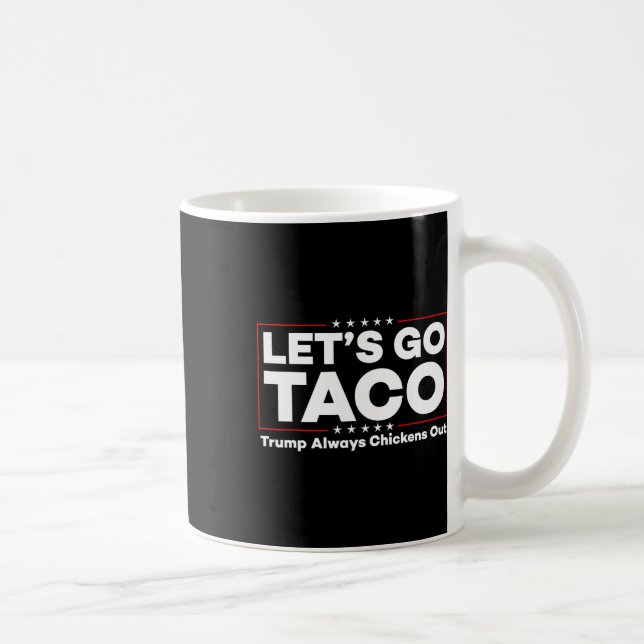 Funny Trump Taco Joke Anti Trump Protest T-Shirt Kaffeetasse (Rechts)