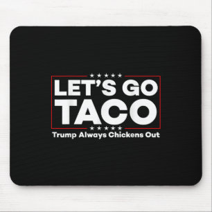 Funny Trump Taco Joke Anti Trump Protest T-Shirt Mousepad