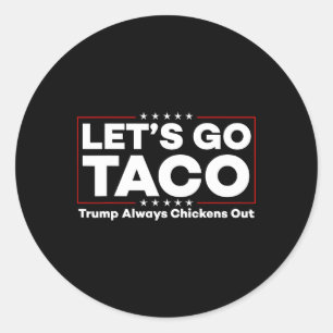 Funny Trump Taco Joke Anti Trump Protest T-Shirt Runder Aufkleber