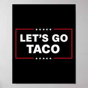 Funny Trump Taco Let's Go Taco Trump immer Chicke Poster