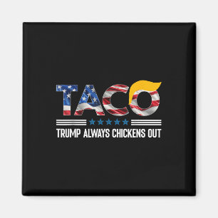 Funny Trump Taco Trump immer Chickens out _6 Magnet