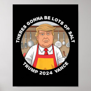 Funny Trump Theres wird viel Salz Trump Van Poster