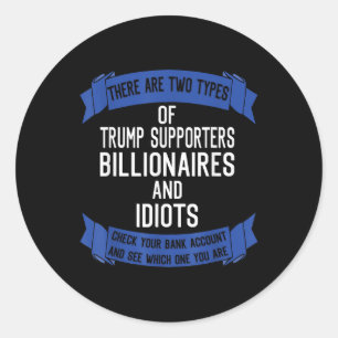 Funny Trump unterstützt Idioten und Billionäre Runder Aufkleber