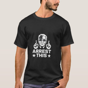 Funny Trump verhaftet diesen Donald Trump Middle F T-Shirt