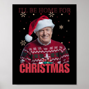 Funny Trump werde ich zu Weihnachten 2025 Zuhause  Poster