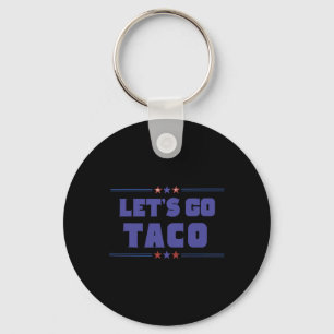 Funny Trump Zölle Lass uns Taco Trump immer Chi ge Schlüsselanhänger