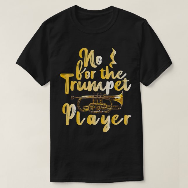 Funny Trumpet Geschenk Nr. für Trumpet Player T-Shirt (Design vorne)