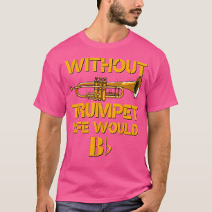 Funny Trumpet Shirt Pun Marching Band Trumpet Jazz