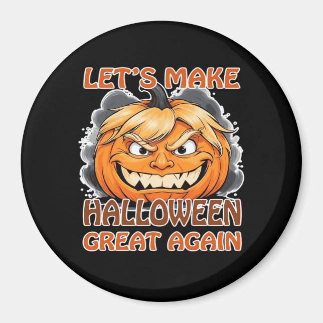 Funny Trumpkin - Lasst uns Halloween wieder großar Magnet (Vorne)