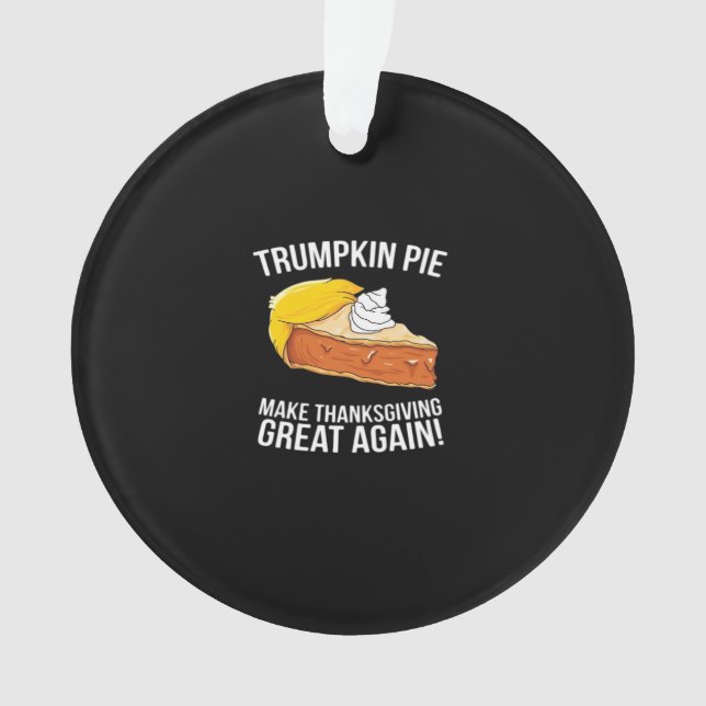 Funny Trumpkin Pie Erntedank wieder groß machen Ornament (Vorderseite)