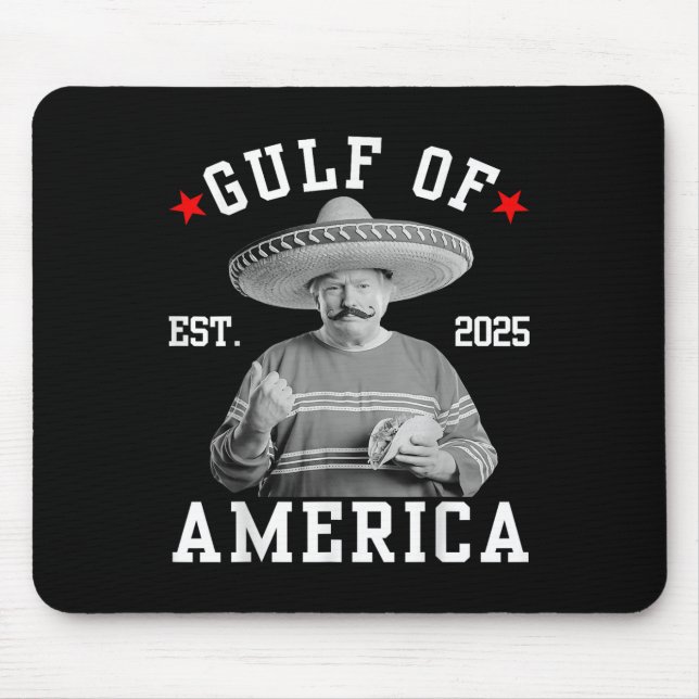 Funny Trumpshirt Gulf of US America Funny Mexican Mousepad (Vorne)