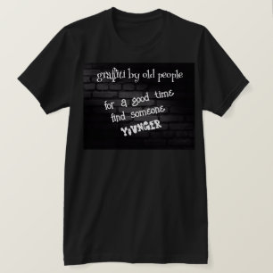 Funny Tshirt Graffiti für alte Leute